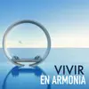 Armonia Florez - Vivir en Armonia - Canciones Relajantes Instrumentales, Música para Entrenamiento Autogeno